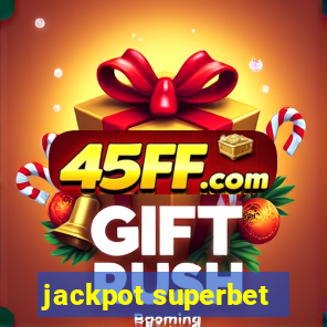 jackpot superbet